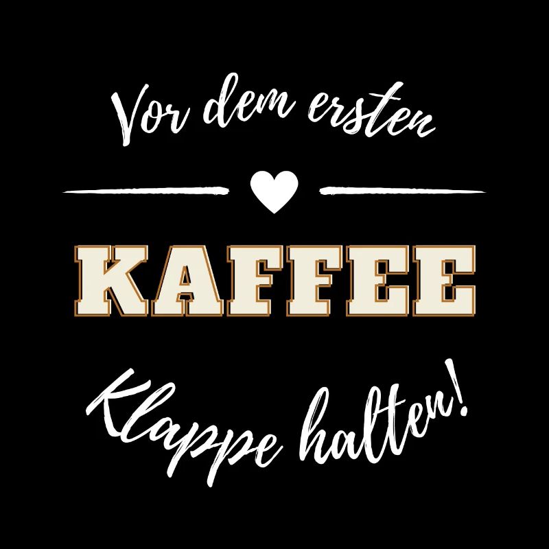 Vor dem ersten Kaffe - Klappe - Kaffesüchtig