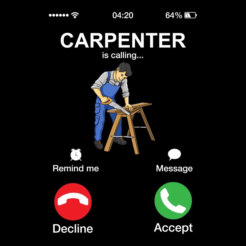 Carpenter Is Calling Funny Woodworker Carpentry