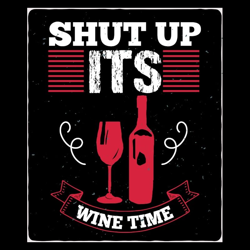 Shut Up Its Wine Time T-Shirt
