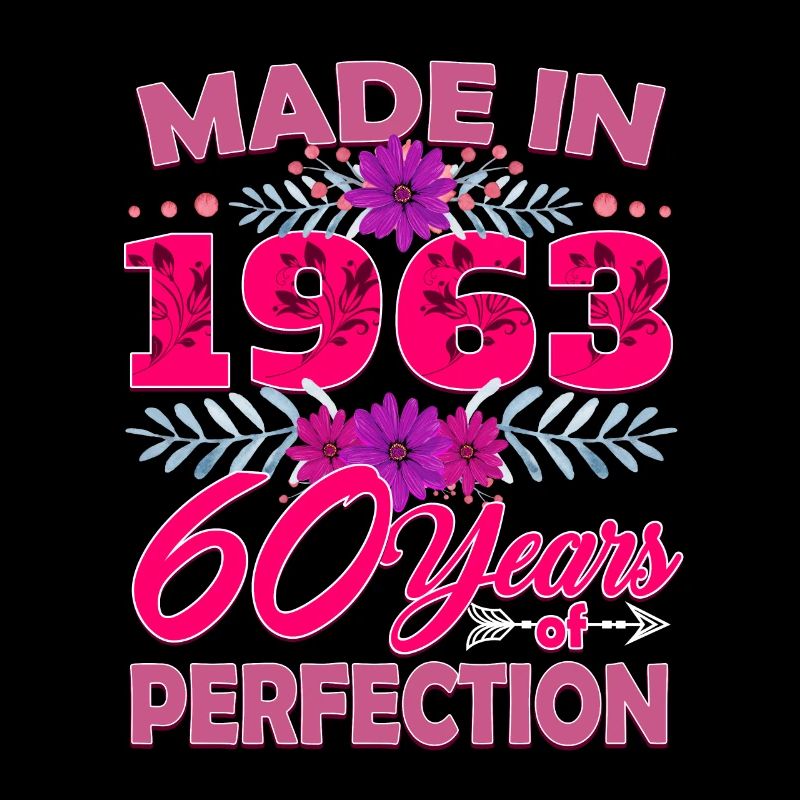 Fabriqué en 1963 60 ans de perfection - 60th Birthda