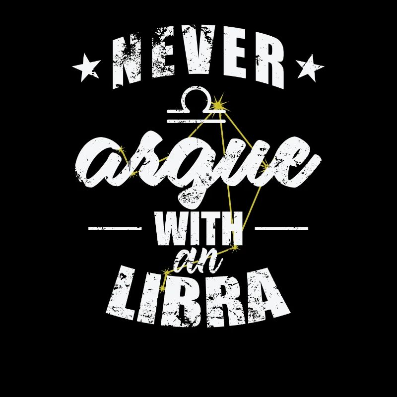 Sternzeichen Never argue with an Libra Waage