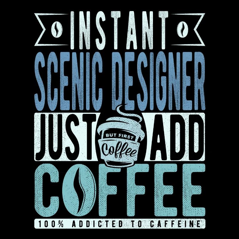 Scenic Designer Kaffee Spruch