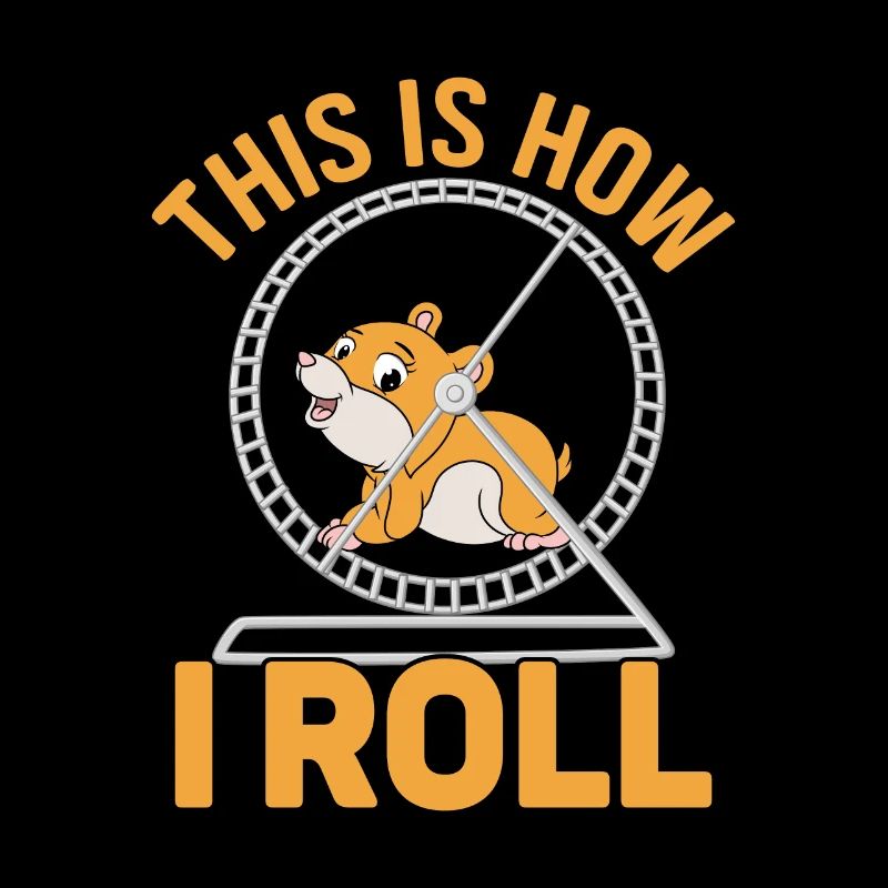 this is how i roll - lover hamster