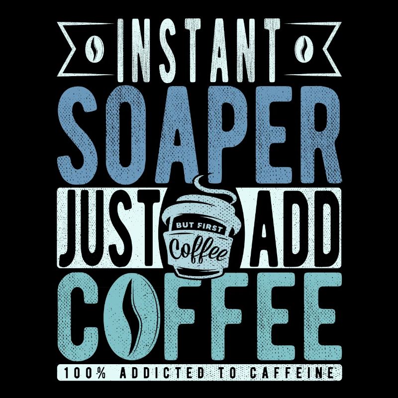 Soaper Kaffee Spruch