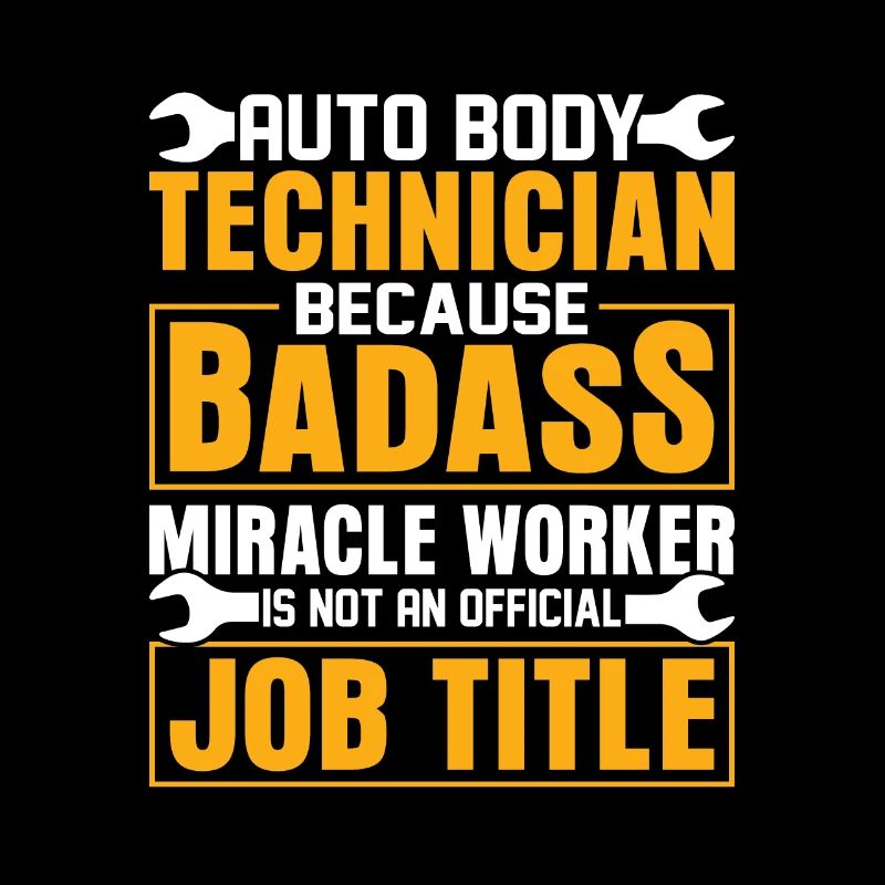 Auto Body Technician Because Badass Miracle Worker