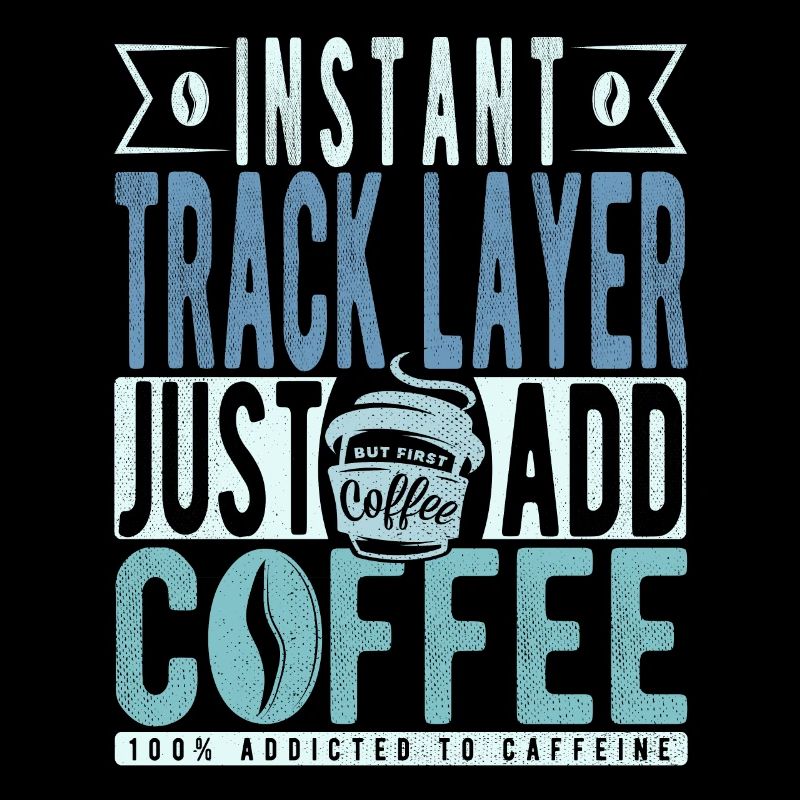 Track layer coffee saying