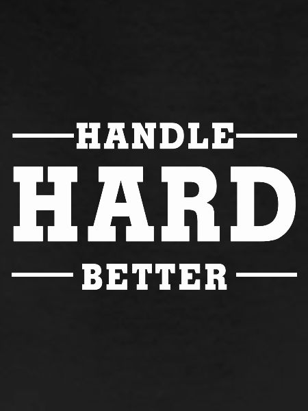 Handle Hard Better