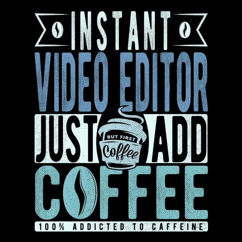 Videobearbeiter Kaffee Spruch