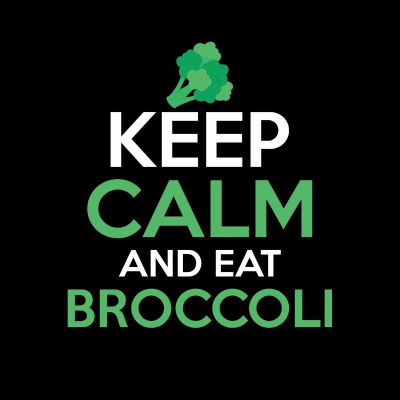 Keep Calm And Eat Broccoli Vegetable Broccolies