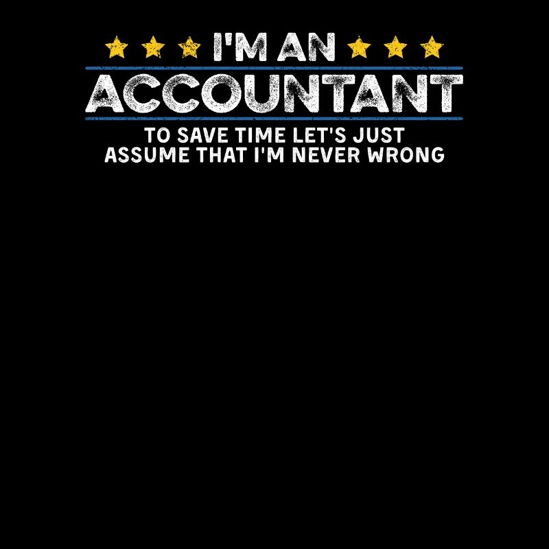 Accountant Never Wrong Cool Accountant Students