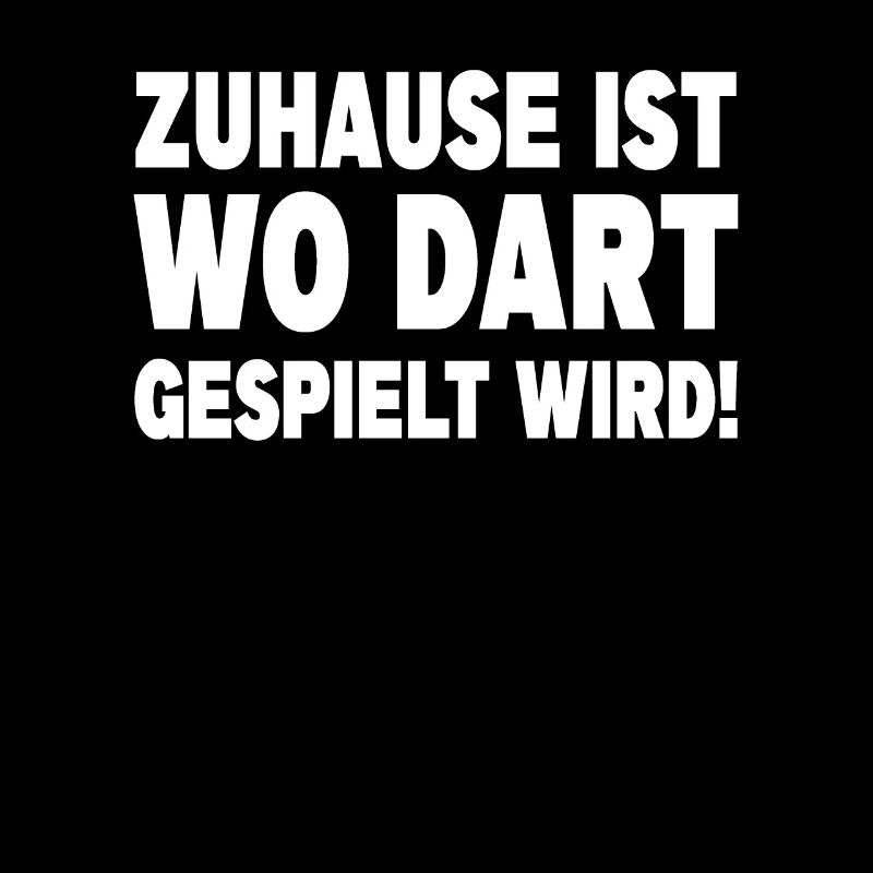 Zuhause Ist Wo Dart Gespielt Wird Darten Darts