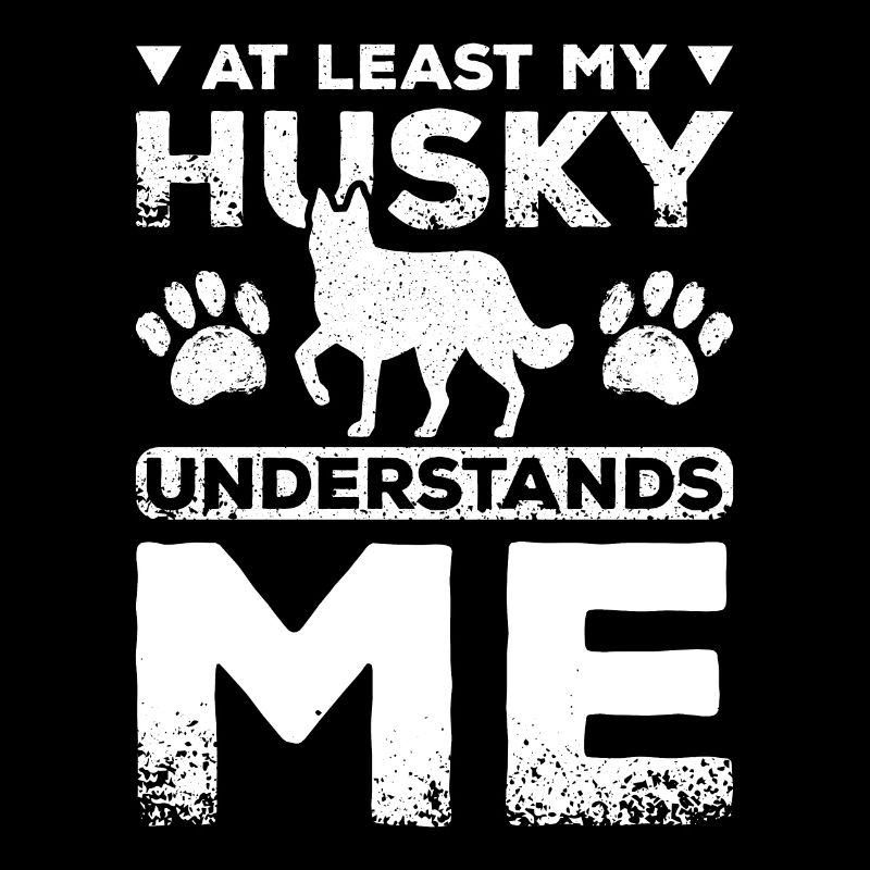 Au moins mon husky sibérien me comprend