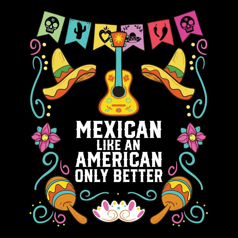 Mexican Like An American Only Better Mexico Pride