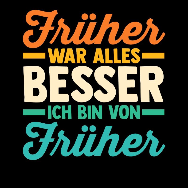 Früher War Alles Besser