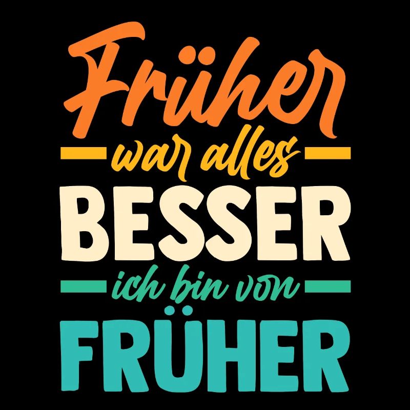 Früher War Alles Besser