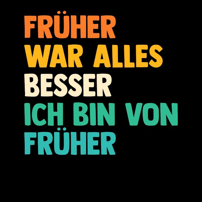 Früher War Alles Besser
