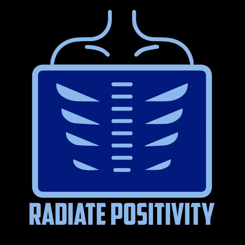 Radiate Positivity X-Ray Rad Tech Radiology