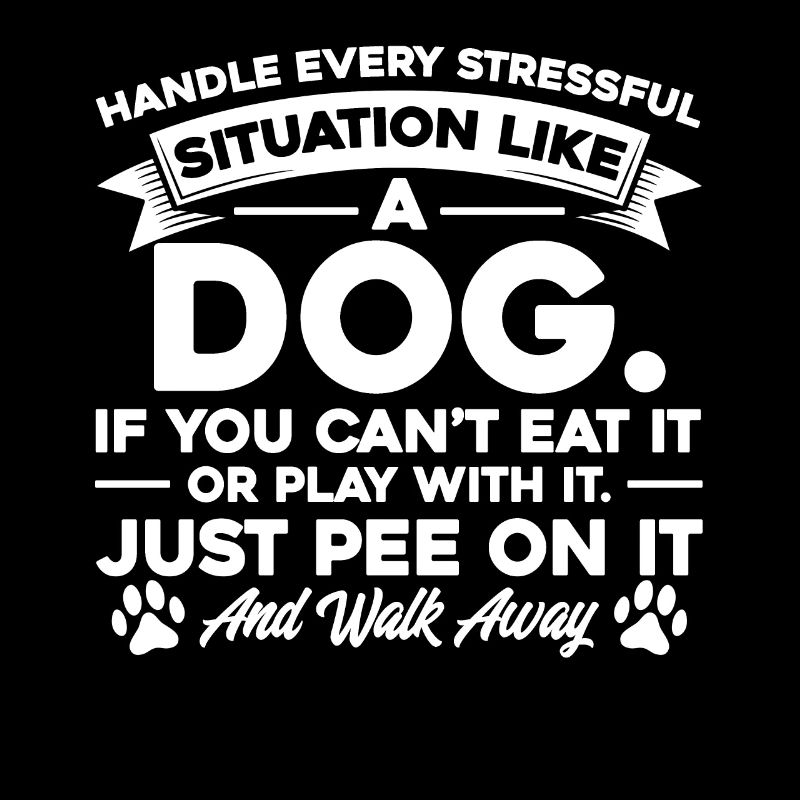 Handle Every Stressful Like A Dog