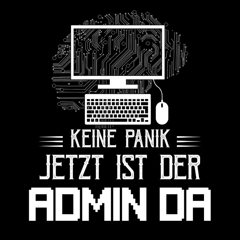 Keine Panik Jetzt ist der Admin da It Programmiere