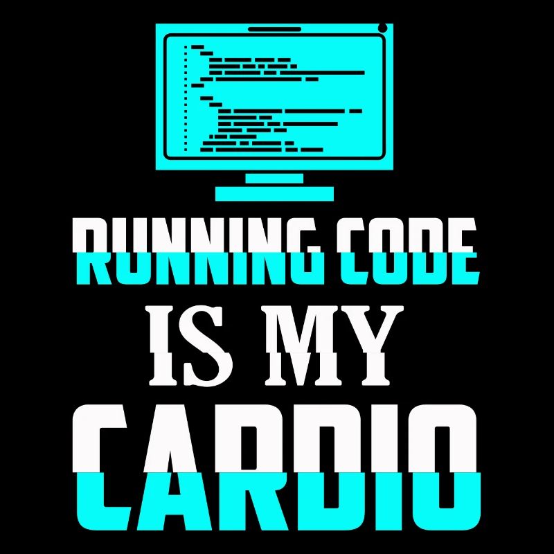 Running Code Is My Cardio Coding Software