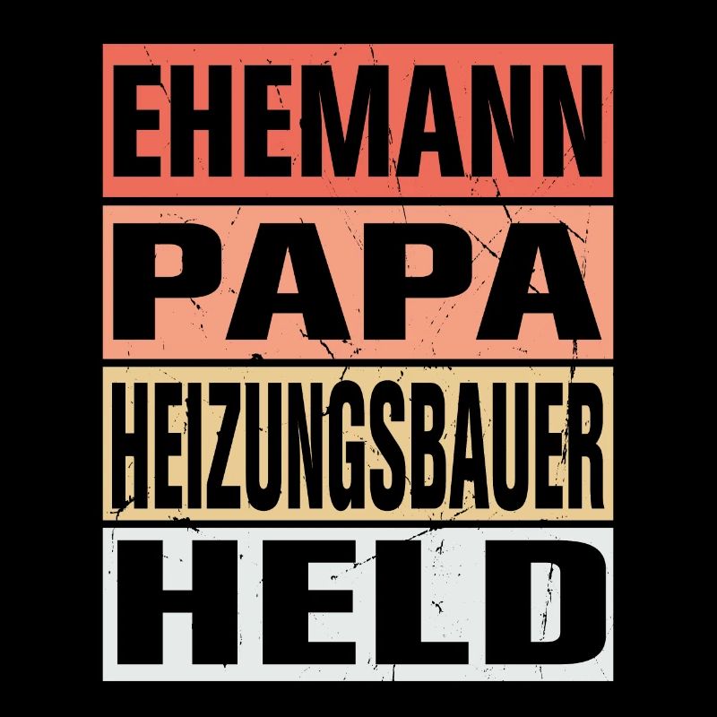 Heizungsbauer Vater Ehemann Held