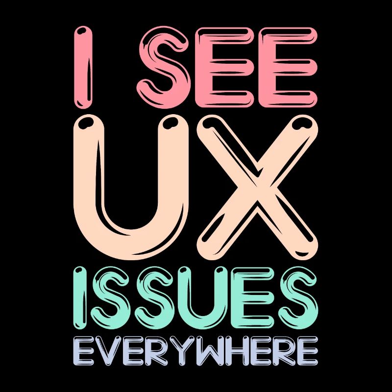 I See UX Issues Everywhere Funny UX Designer