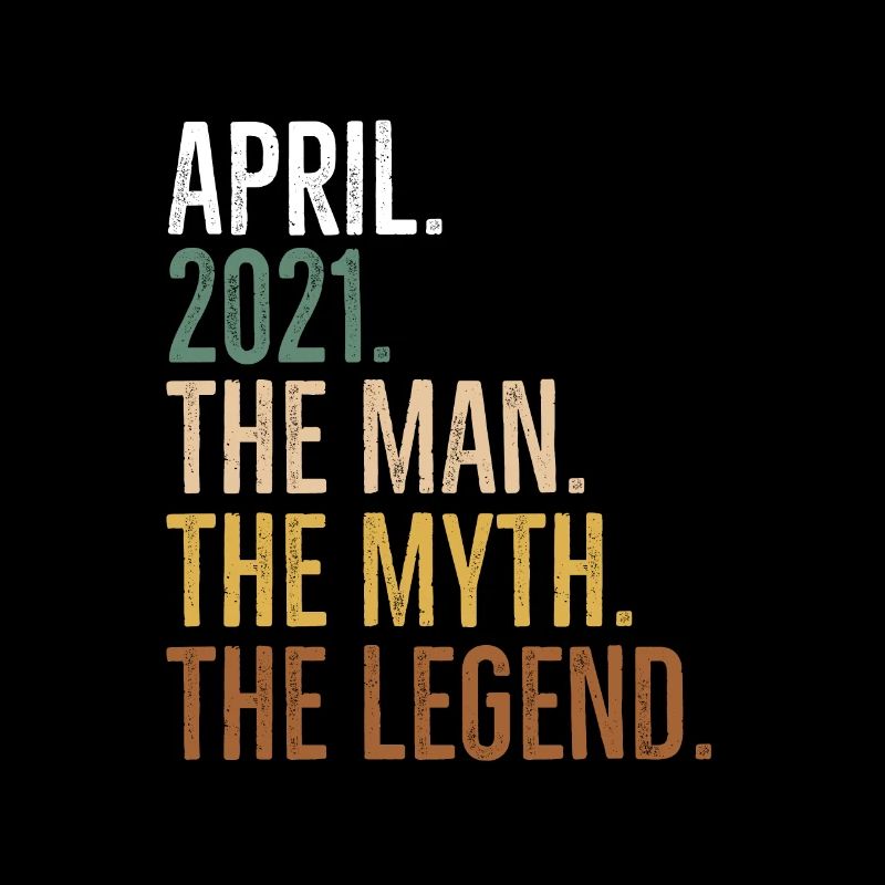 April 2021 Der Mann Der Mythos Die Legende