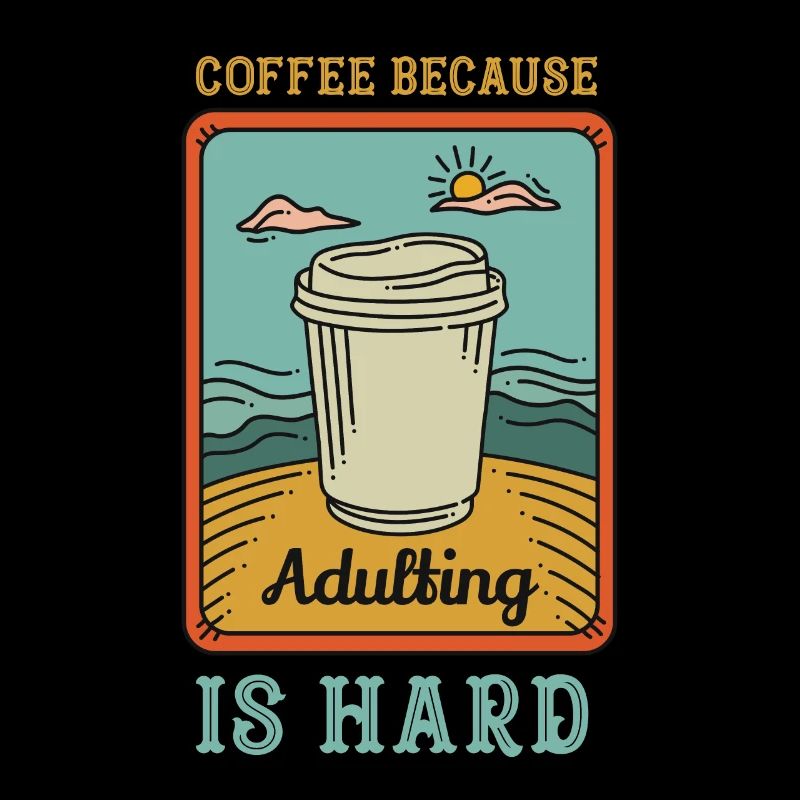 Le café parce que l’âge adulte est difficile