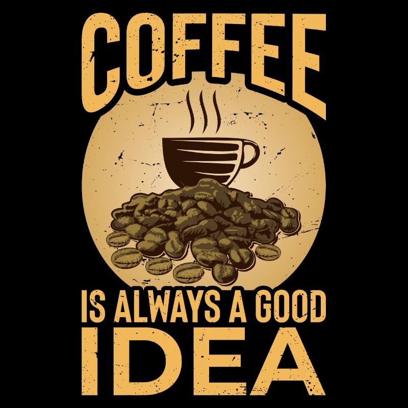 Kaffee Ist Immer Eine Gute Idee