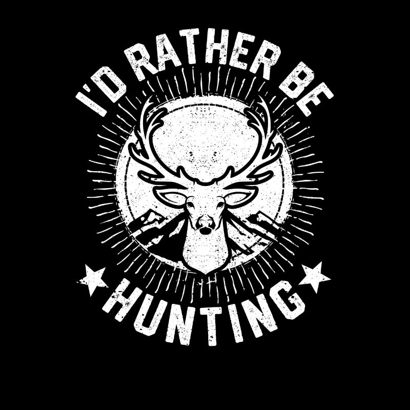 I'd rather hunt | hunt