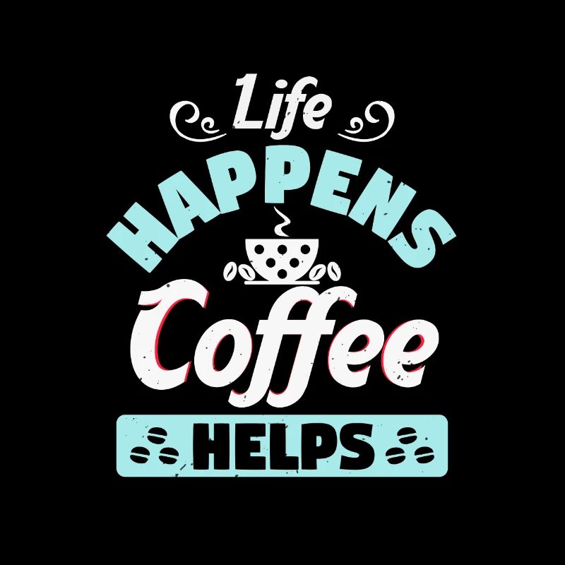 DAS LEBEN PASSIERT KAFFEE HILFT