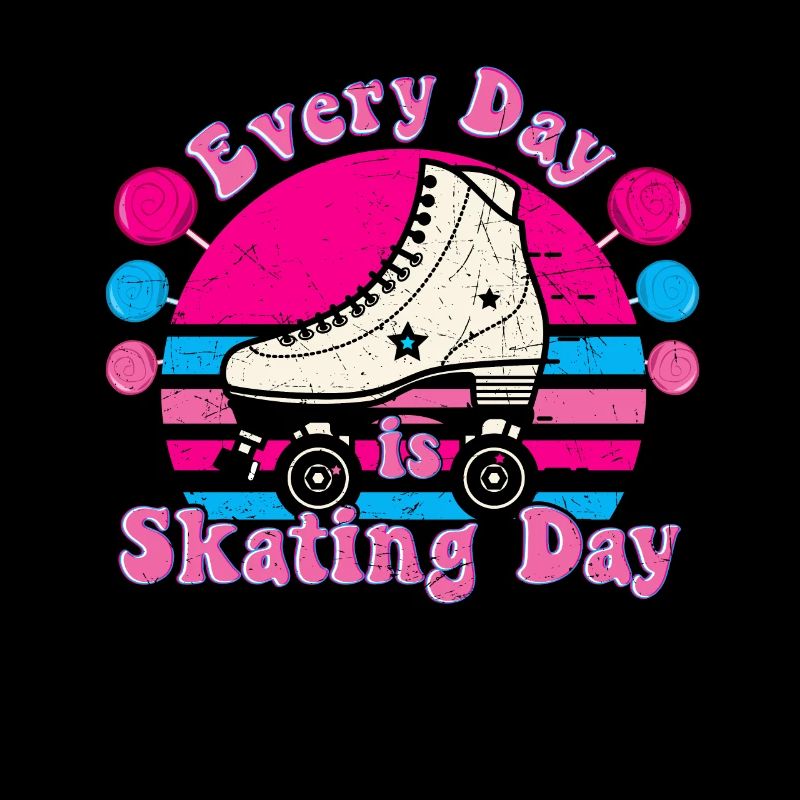 Every Day Is Skating Day Roller Skates Gift Idea