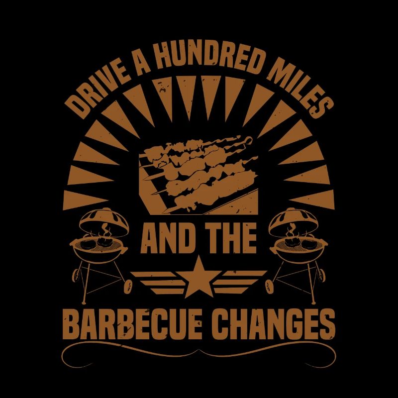 DRIVE A HUNDRED MILES AND THE BARBECUE CHANGES