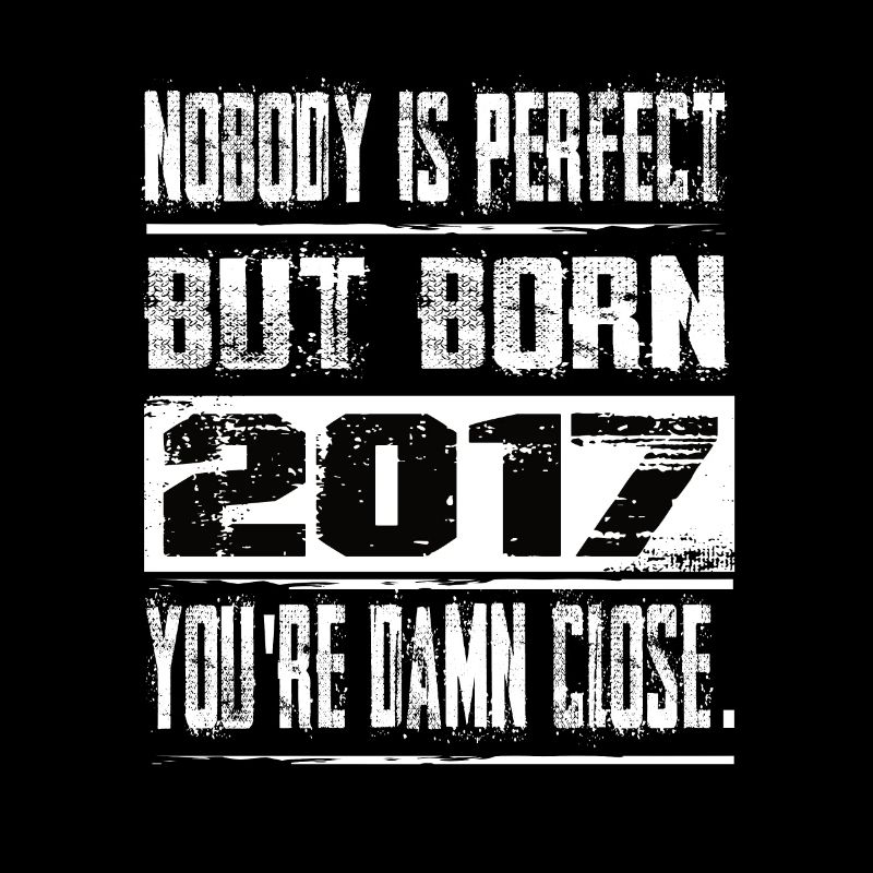No one is perfect but born 2017 birthday