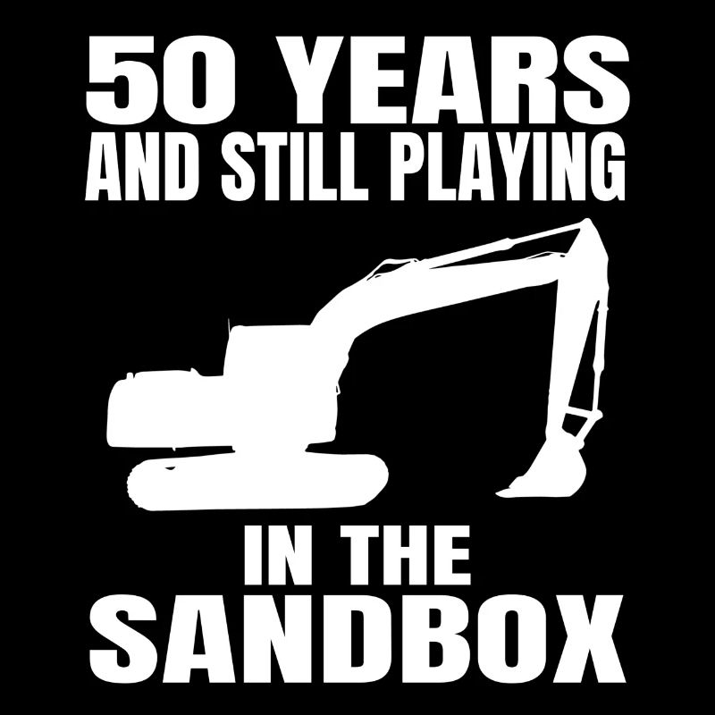 Excavator driver 50th birthday Construction workers Excavators