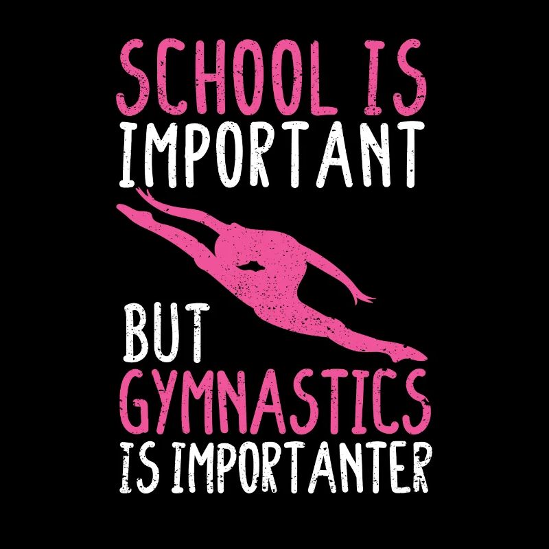 School is important, but gymnastics is more important