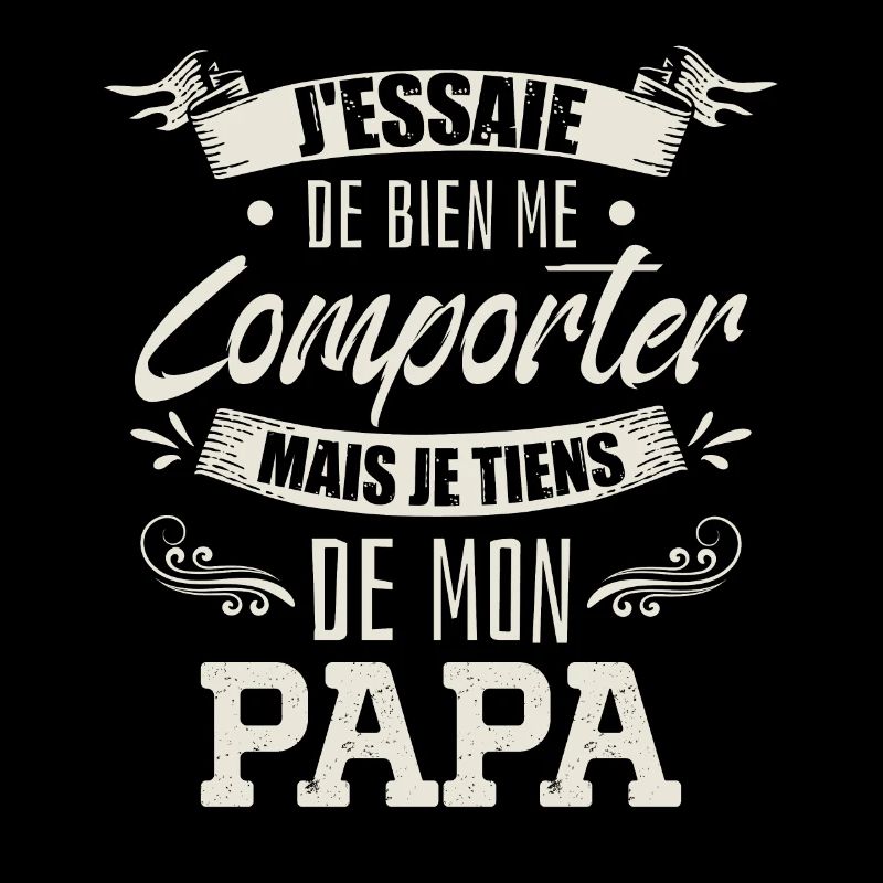 Je Tiens De Mon Papa