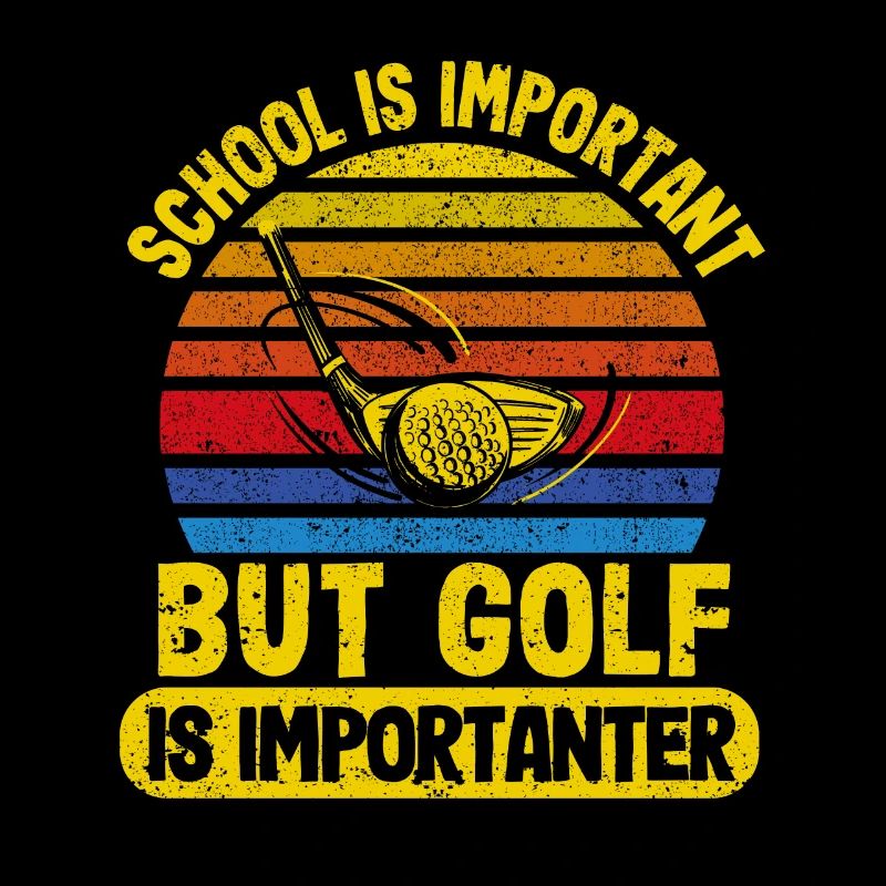 School is important, but golf is more important Fun