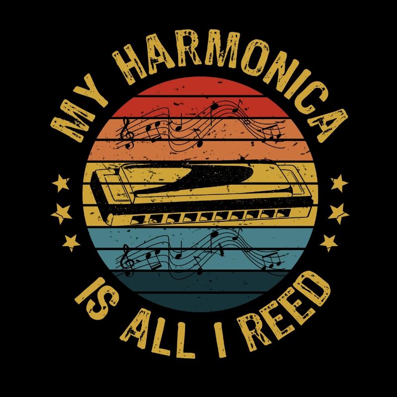 My Harmonica Is All I Reed Harmonica Player Gift