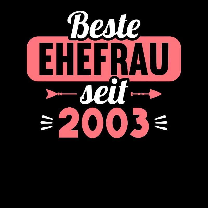 20. Hochzeitstag Beste Ehefrau seit 2003