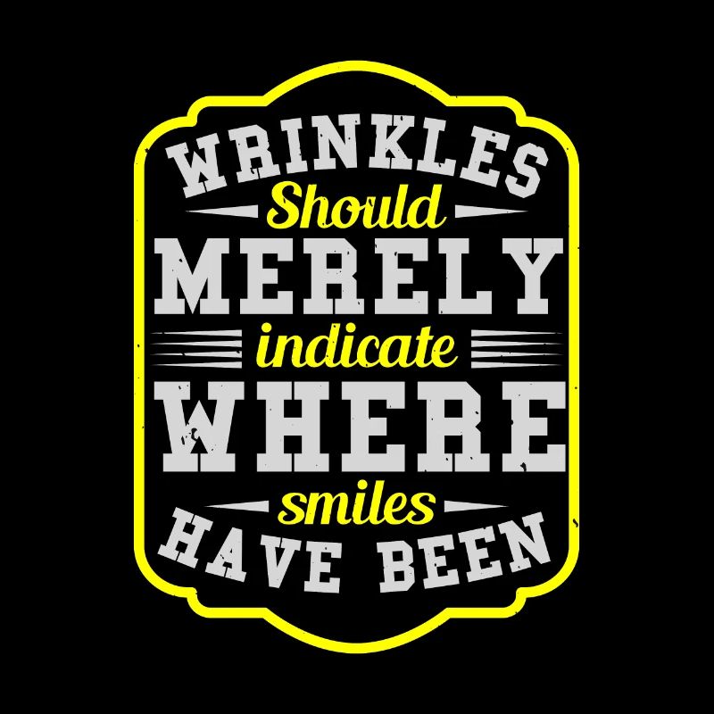 WRINKLES SHOULD MERELY INDICATE WHERE SMILES HAVE