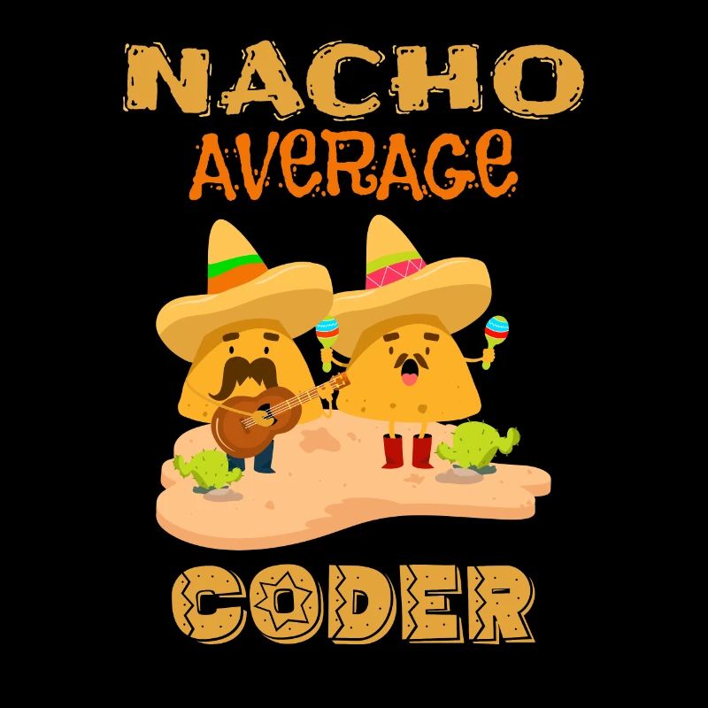 Nacho Codeur moyen Drôle de codage Humour Blague