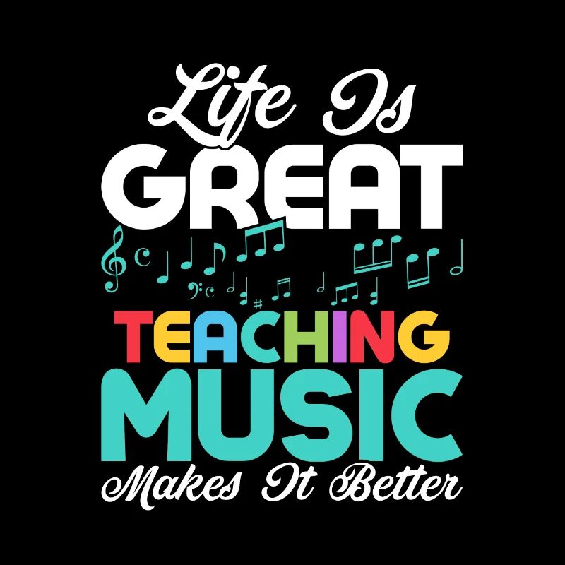 Life Is Great Teaching Music Makes It Better Schoo