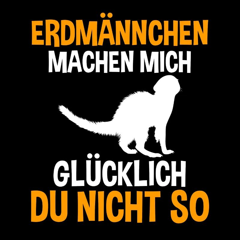 Erdmännchen machen mich glücklich