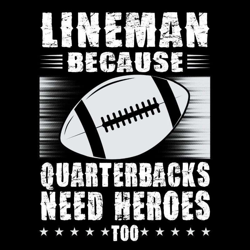 Lineman parce que les quarterbacks ont besoin de héros
