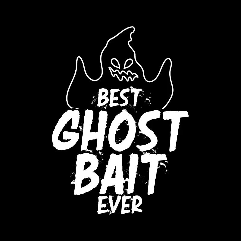 Funny ghost bait for a paranormal