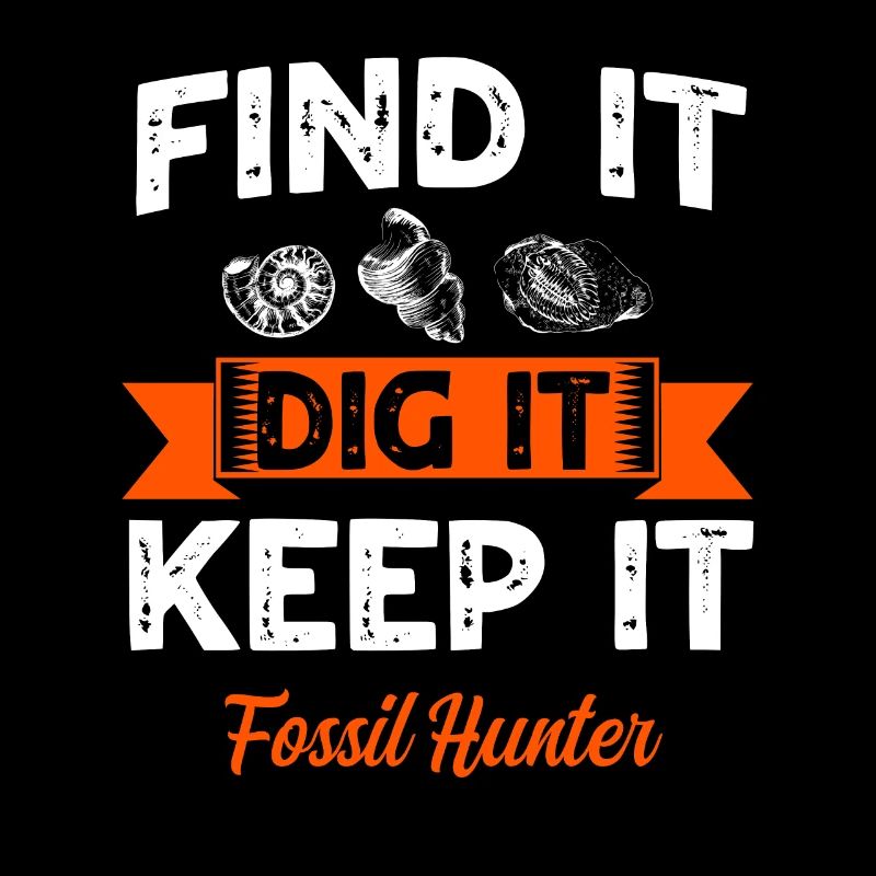 Great fossil hunter saying