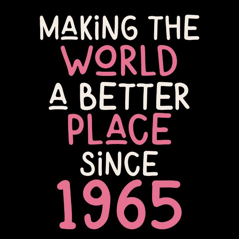Making the World a better place since 1965