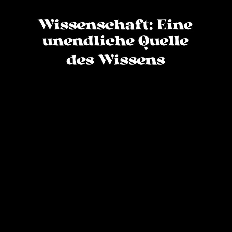 Wissenschaft - Wissenschaft: Eine unendliche