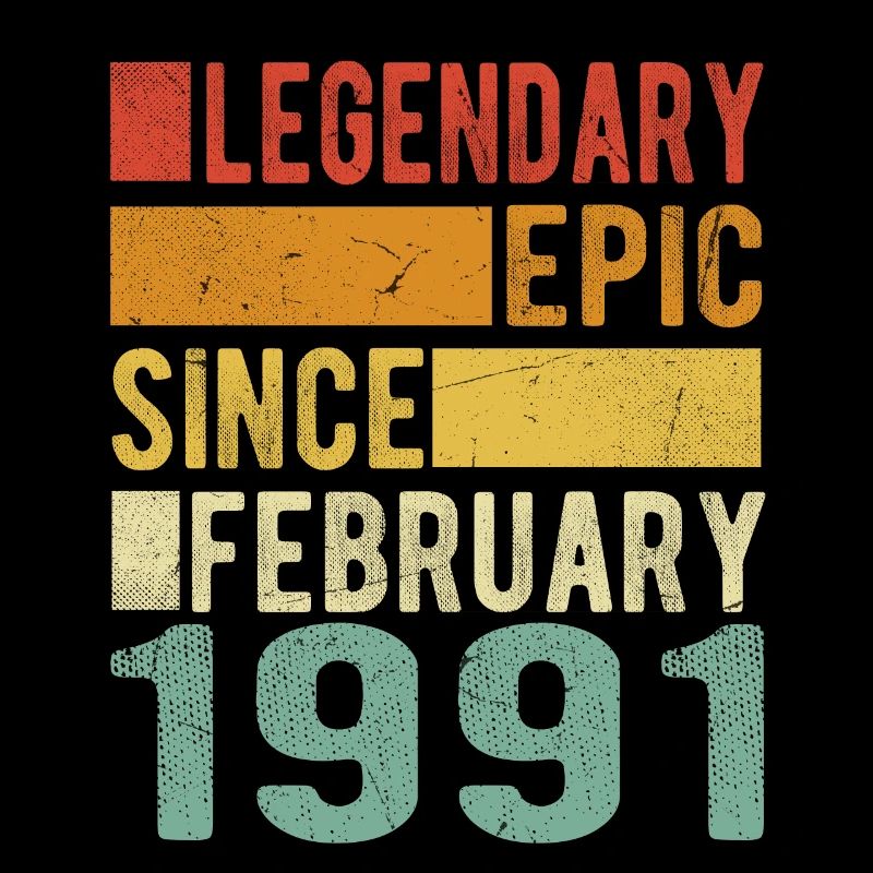 Geburtstag Februar 1991 Legendär Episch